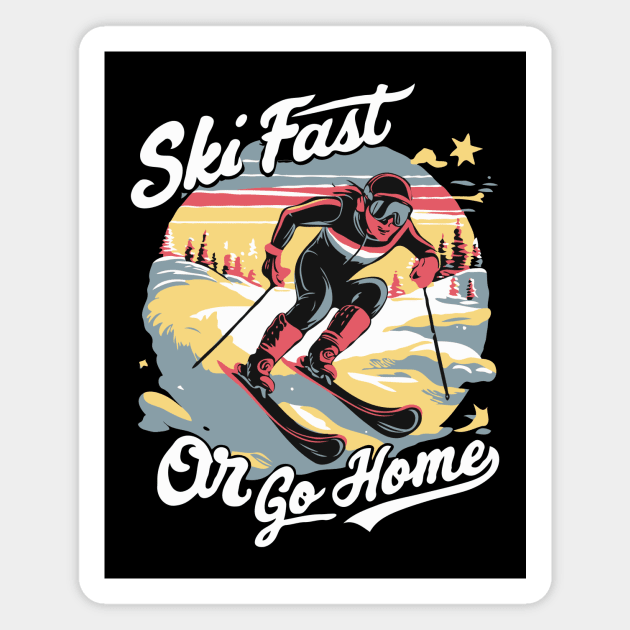 Ski Fast or Go Home. Ski Racer Magnet by Chrislkf